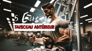 5 exercices pour muscler le faisceau antérieur de l'épaule