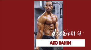 Programme entrainement et nutrition de Ako Rahim