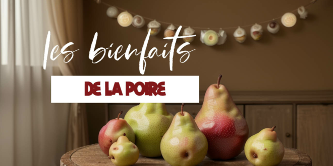 Tout savoir sur les bienfaits de la poire sur la santé