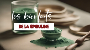 Tout savoir sur les bienfaits de la spiruline sur la santé